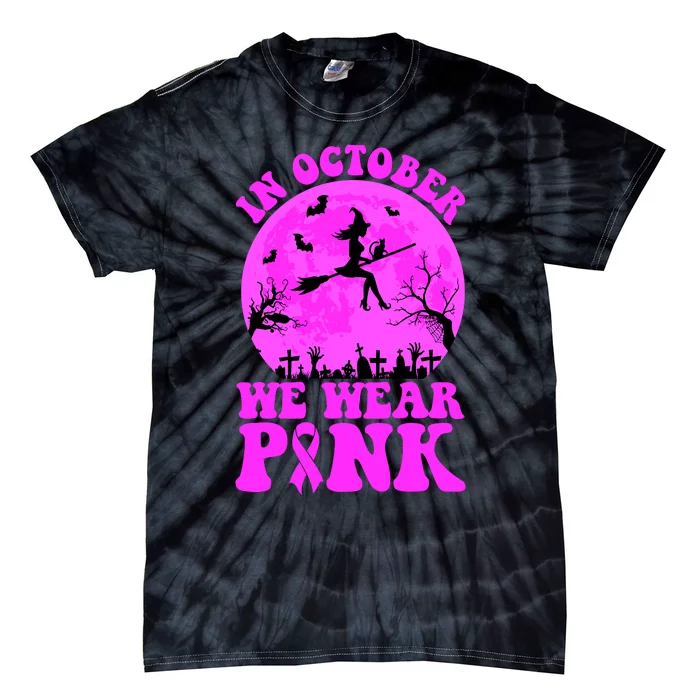 In October We Wear Pink Breast Cancer Halloween Witch Tie-Dye T-Shirt