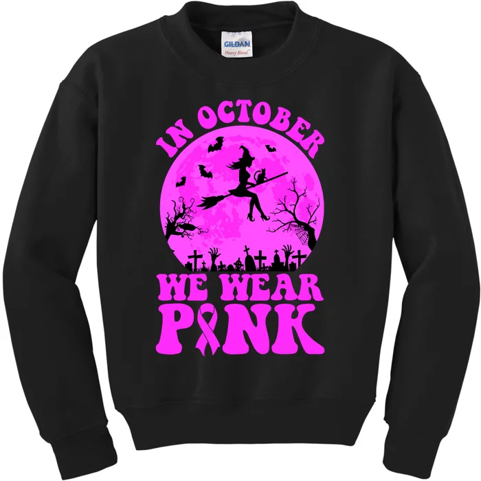 In October We Wear Pink Breast Cancer Halloween Witch Kids Sweatshirt