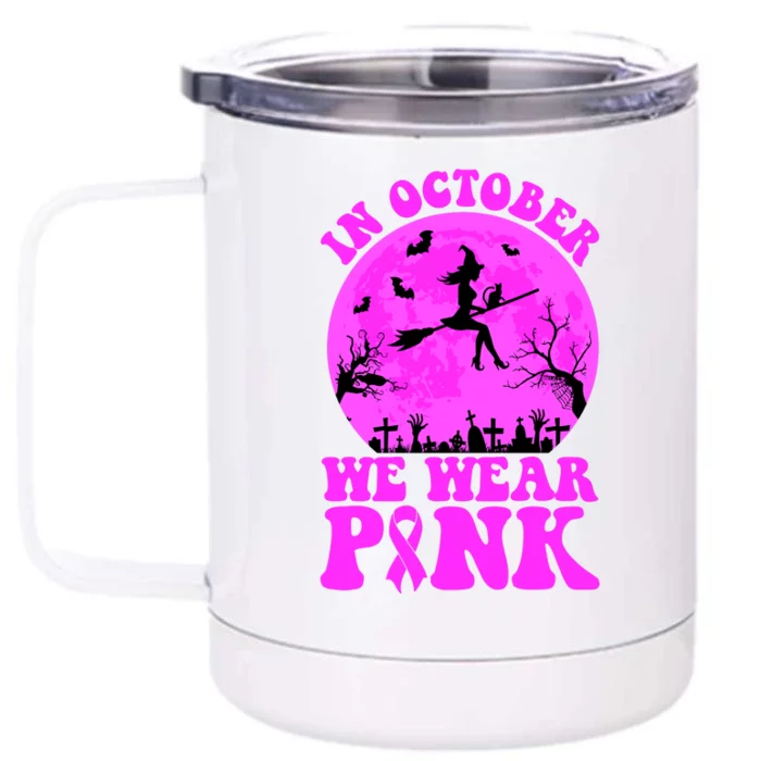 In October We Wear Pink Breast Cancer Halloween Witch Front & Back 12oz Stainless Steel Tumbler Cup