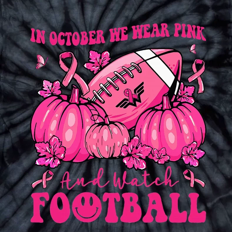 In October We Wear Pink Football Breast Cancer Support Tie-Dye T-Shirt