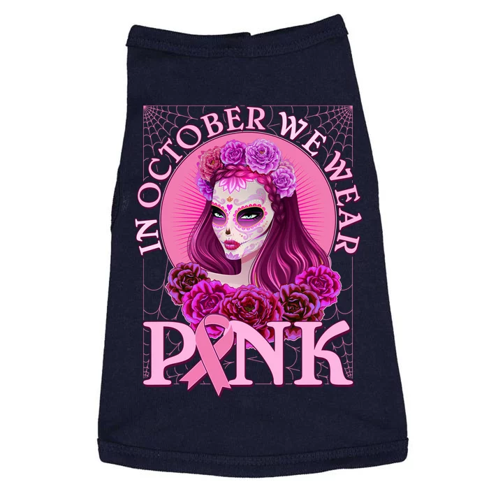 In October We Wear Pink Day Of The Dead Breast Cancer Warrior Doggie Tank