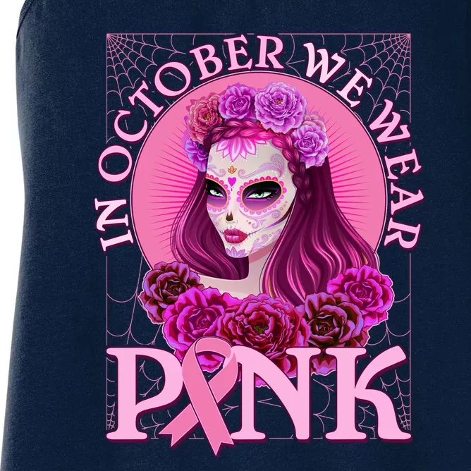 In October We Wear Pink Day Of The Dead Breast Cancer Warrior Women's Racerback Tank