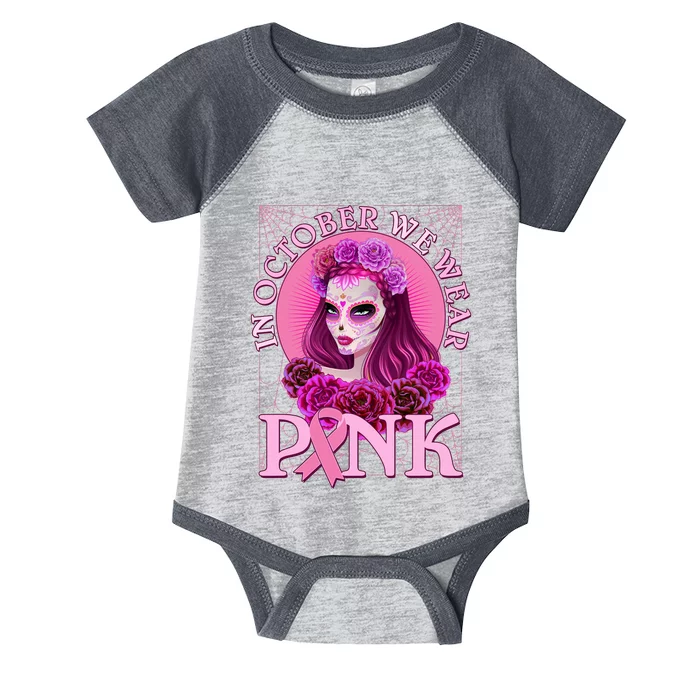 In October We Wear Pink Day Of The Dead Breast Cancer Warrior Infant Baby Jersey Bodysuit