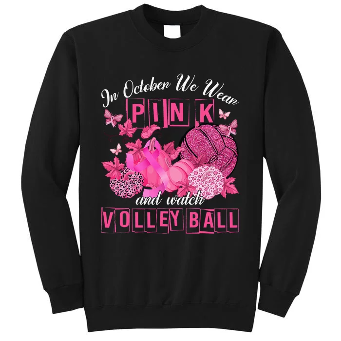 In October We Wear Pink Volleyball Breast Cancer Awareness Tall Sweatshirt