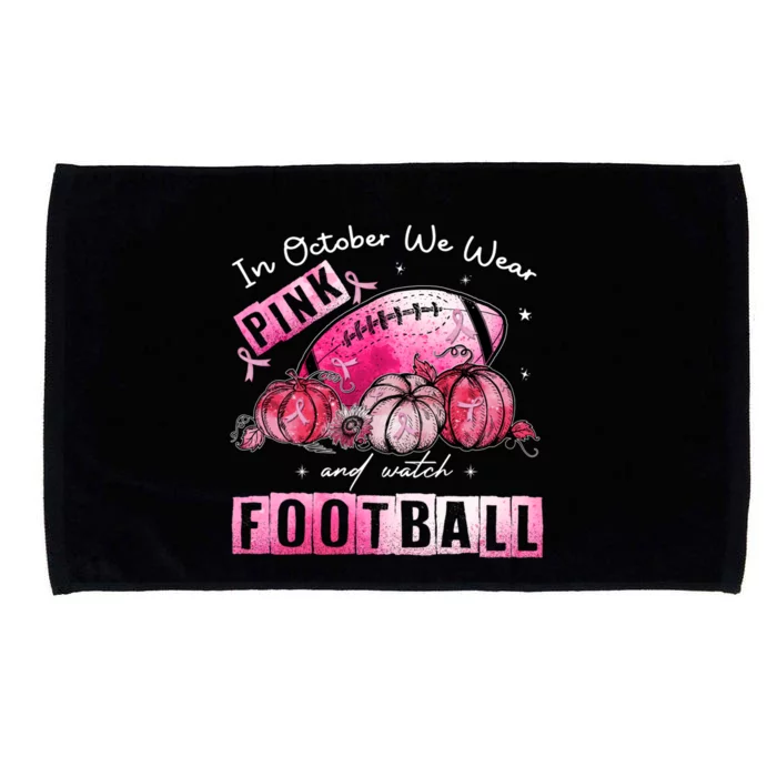 In October We Wear Pink Football Breast Cancer Awareness Gift Microfiber Hand Towel