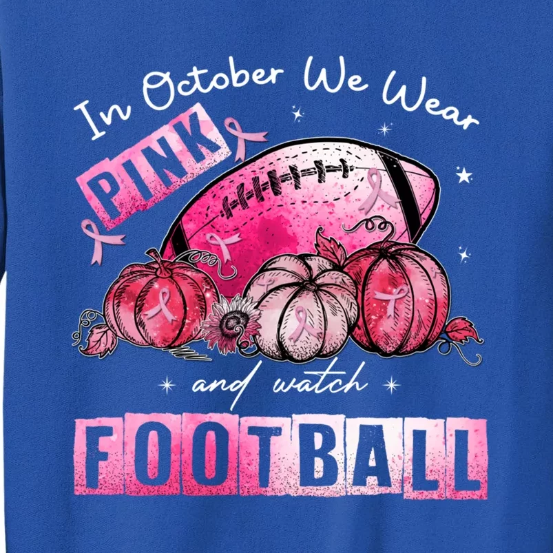 In October We Wear Pink Football Breast Cancer Awareness Gift Sweatshirt