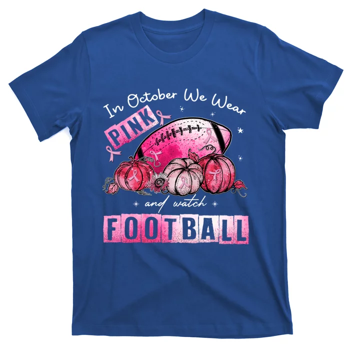 In October We Wear Pink Football Breast Cancer Awareness Gift T-Shirt