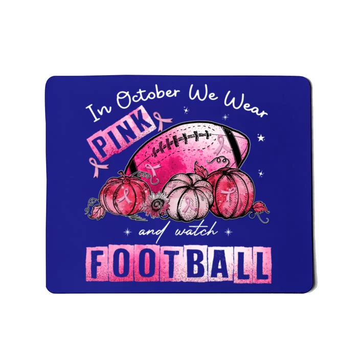 In October We Wear Pink Football Breast Cancer Awareness Gift Mousepad