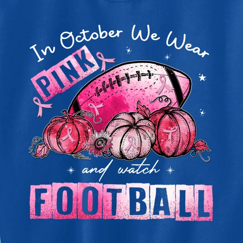 In October We Wear Pink Football Breast Cancer Awareness Gift Kids Sweatshirt