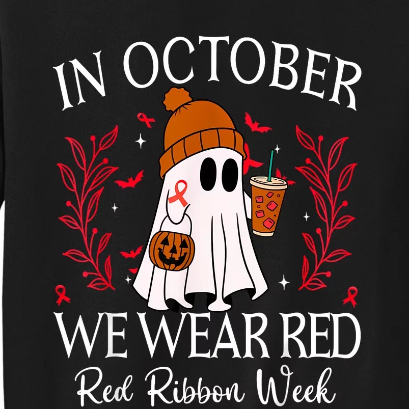 In October We Wear Red For Red Ribbon Week Awareness Tall Sweatshirt