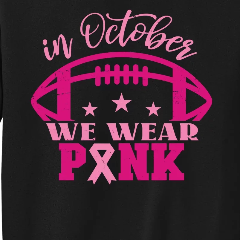 In October We Wear Pink Football Ribbon Sweatshirt