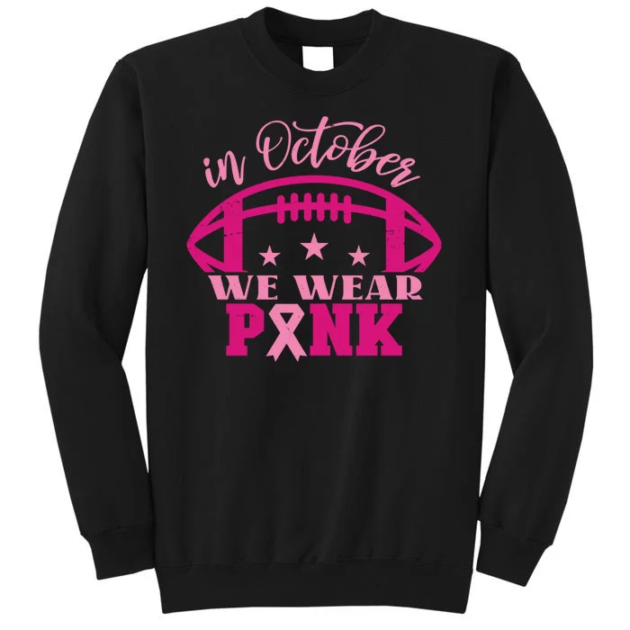 In October We Wear Pink Football Ribbon Sweatshirt