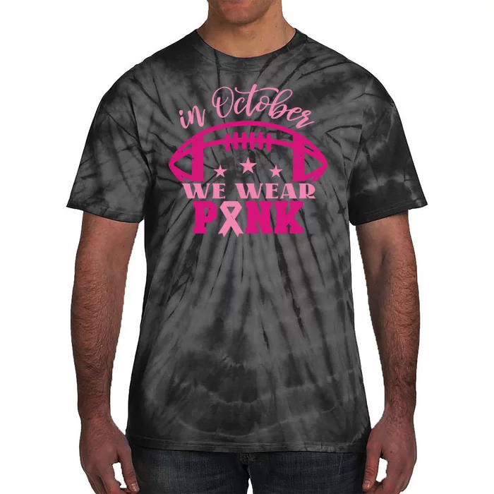 In October We Wear Pink Football Ribbon Tie-Dye T-Shirt