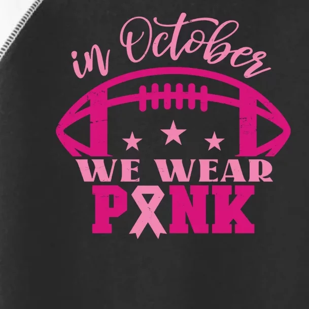 In October We Wear Pink Football Ribbon Toddler Fine Jersey T-Shirt