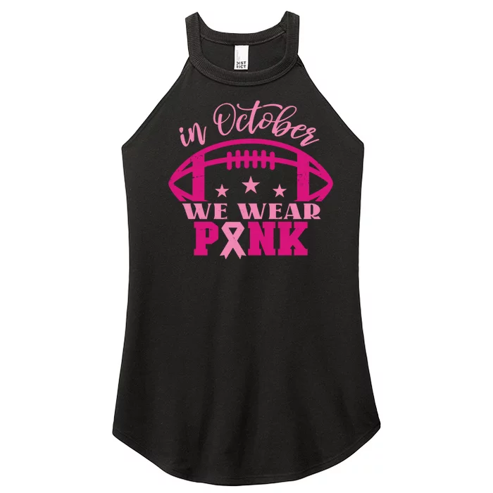 In October We Wear Pink Football Ribbon Women’s Perfect Tri Rocker Tank