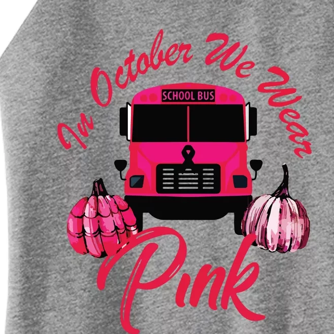 In October We Wear Bus Pink Pumpkin Breast Cancer Halloween Women’s Perfect Tri Rocker Tank