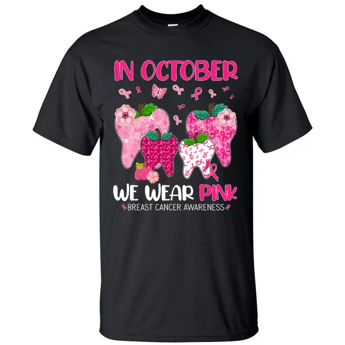 In October We Wear Breast Cancer Awareness Dental Tall T-Shirt