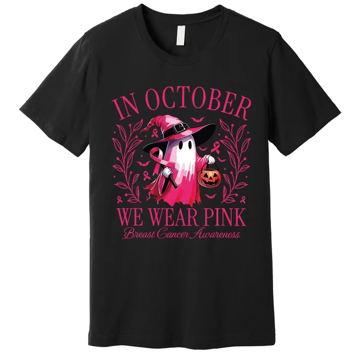 In October We Wear Pin Ghosts Breast Cancer Awareness Premium T-Shirt