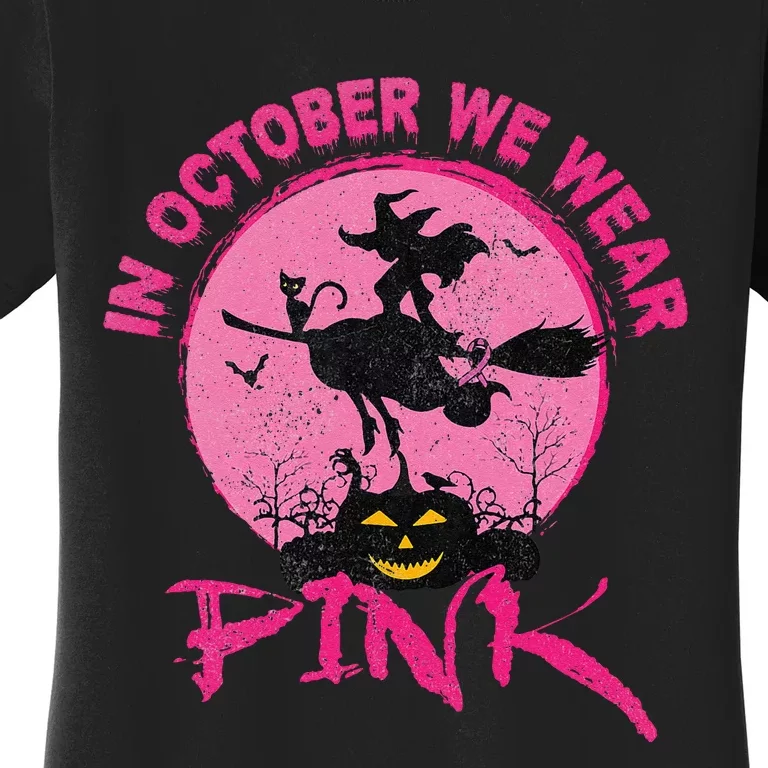 In October We Wear Pink Halloween Breast Cancer Awareness Women's T-Shirt