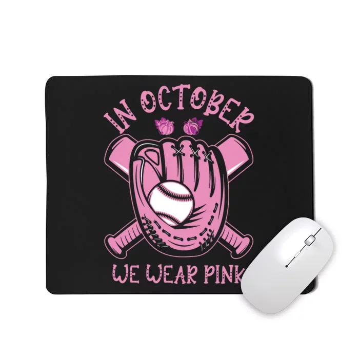 In October We Wear Pink Baseball Breast Cancer Awareness Mousepad