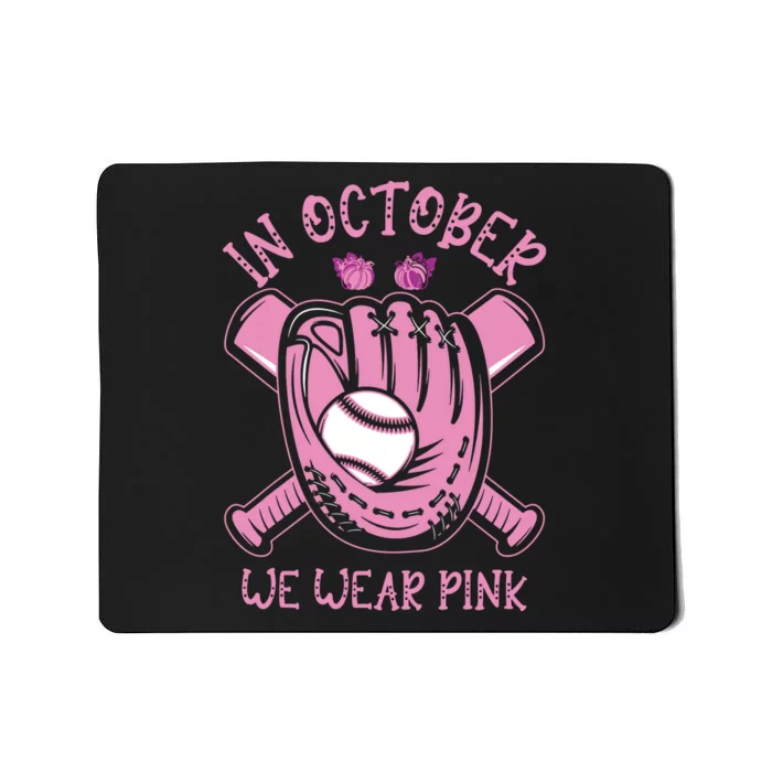 In October We Wear Pink Baseball Breast Cancer Awareness Mousepad