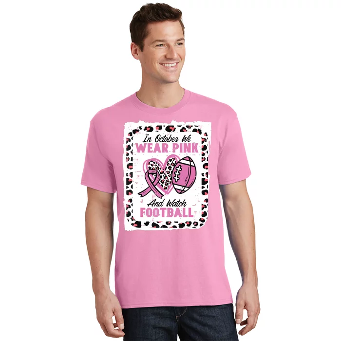 In October We Wear Pink And Watch Football Breast Cancer T-Shirt