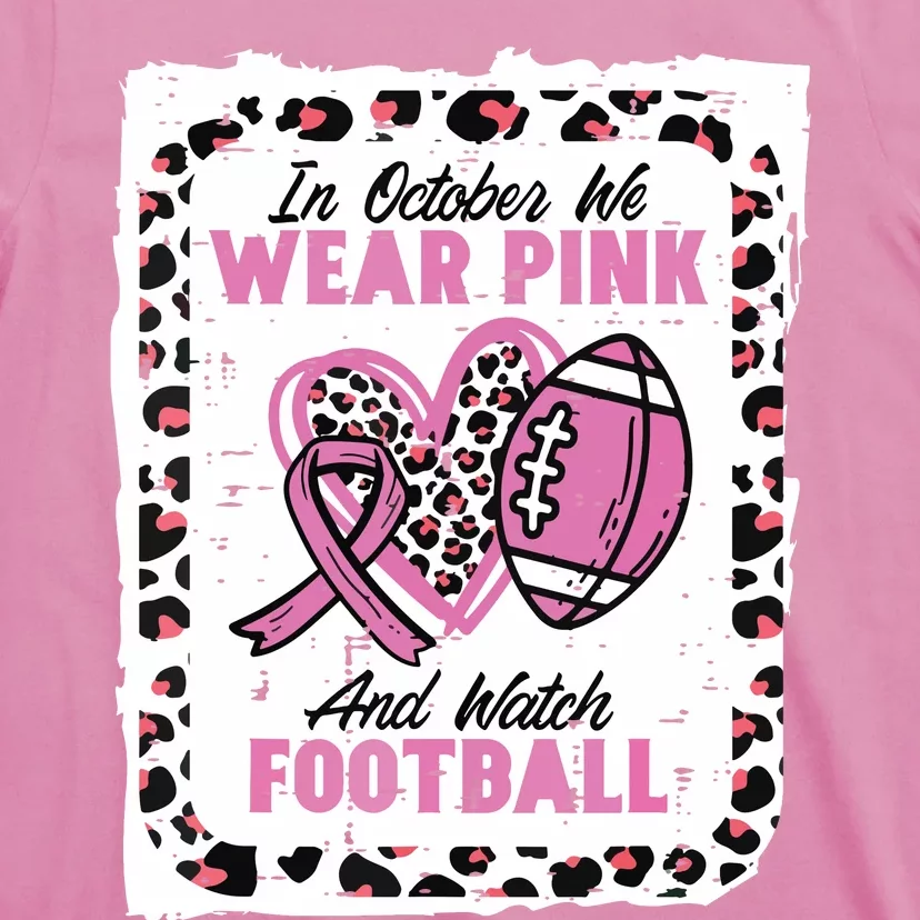 In October We Wear Pink And Watch Football Breast Cancer T-Shirt