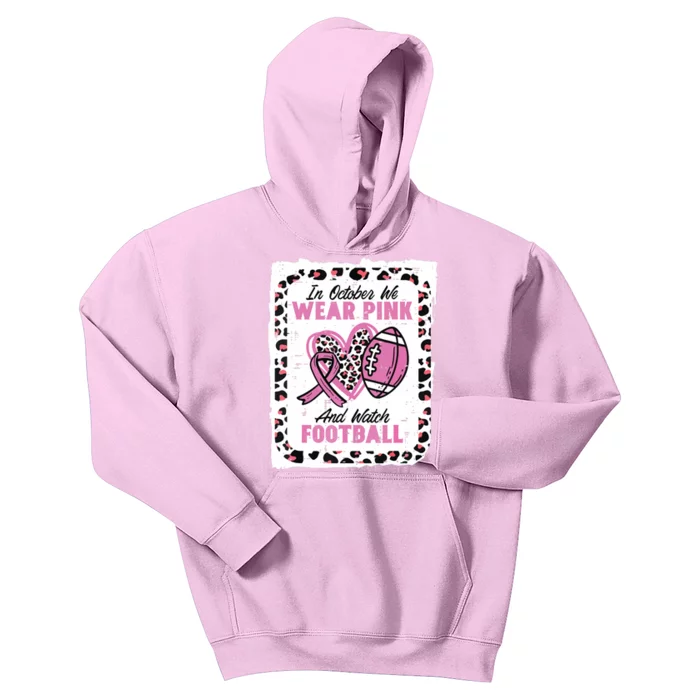 In October We Wear Pink And Watch Football Breast Cancer Kids Hoodie