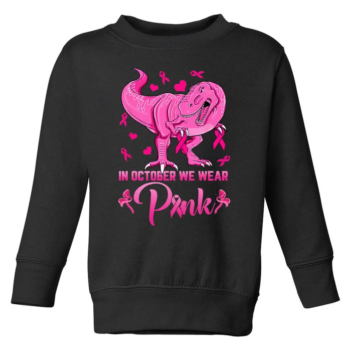 In October We Wear Pink Cute Dino Breast Cancer Toddler Sweatshirt