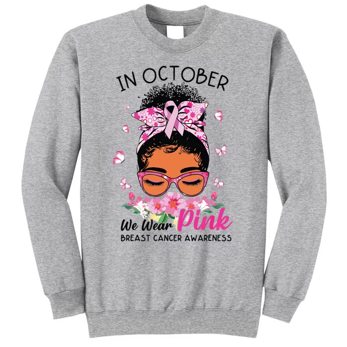 In October We Wear Pink Black Women Messy Bun Breast Cancer Tall Sweatshirt