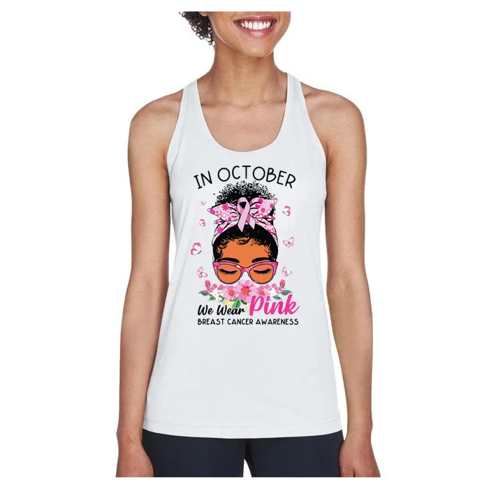 In October We Wear Pink Black Women Messy Bun Breast Cancer Women's Racerback Tank