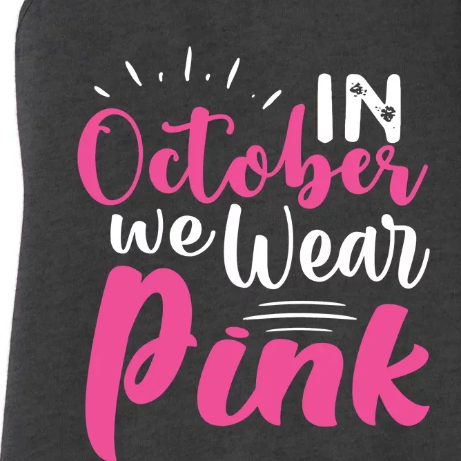 In October We Wear Pink Breast Cancer Women's Racerback Tank