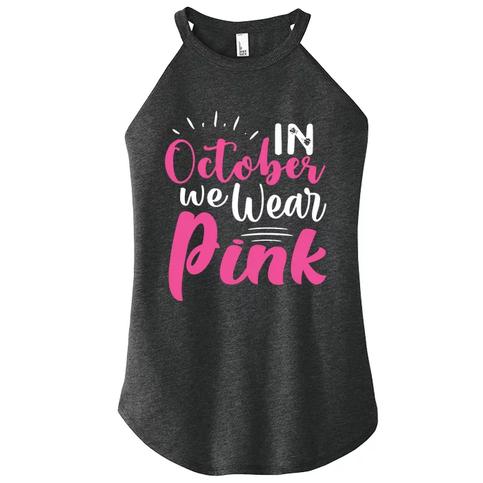 In October We Wear Pink Breast Cancer Women’s Perfect Tri Rocker Tank