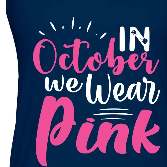 In October We Wear Pink Breast Cancer Ladies Essential Flowy Tank