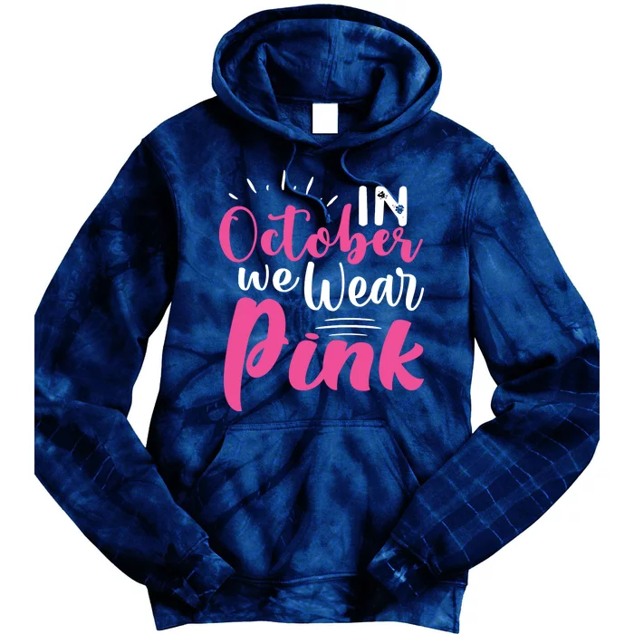 In October We Wear Pink Breast Cancer Tie Dye Hoodie