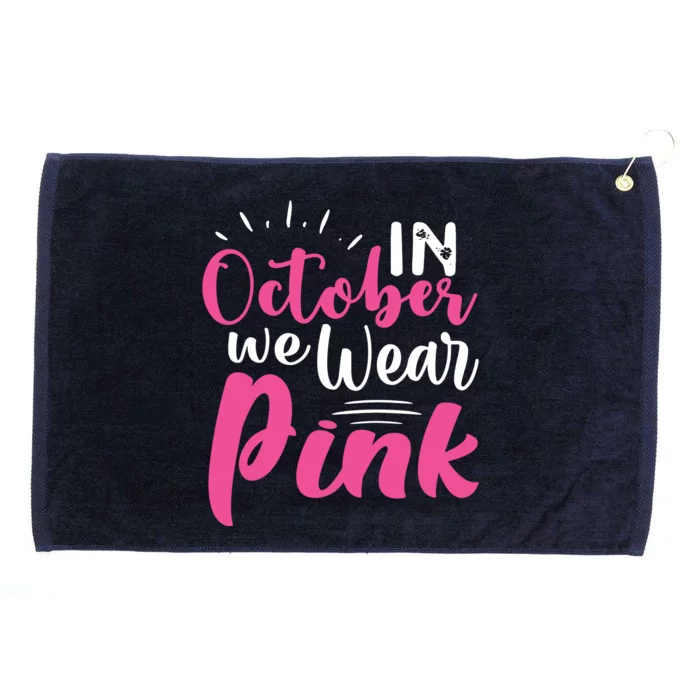 In October We Wear Pink Breast Cancer Grommeted Golf Towel