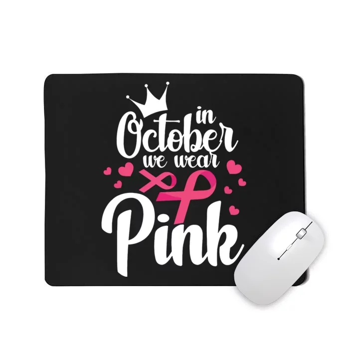 In October We Wear Pink Breast Cancer Awareness Pink Mousepad