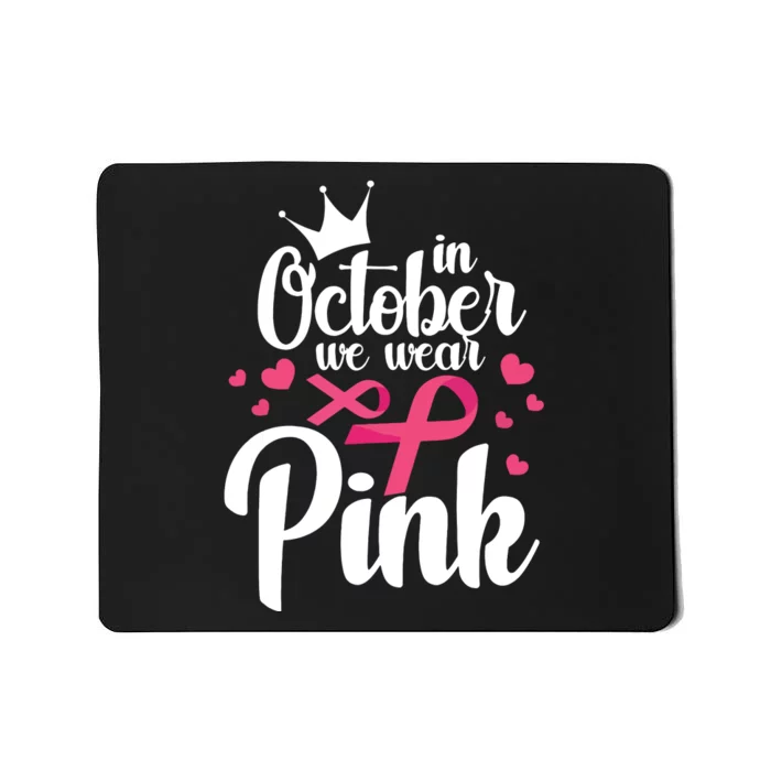 In October We Wear Pink Breast Cancer Awareness Pink Mousepad