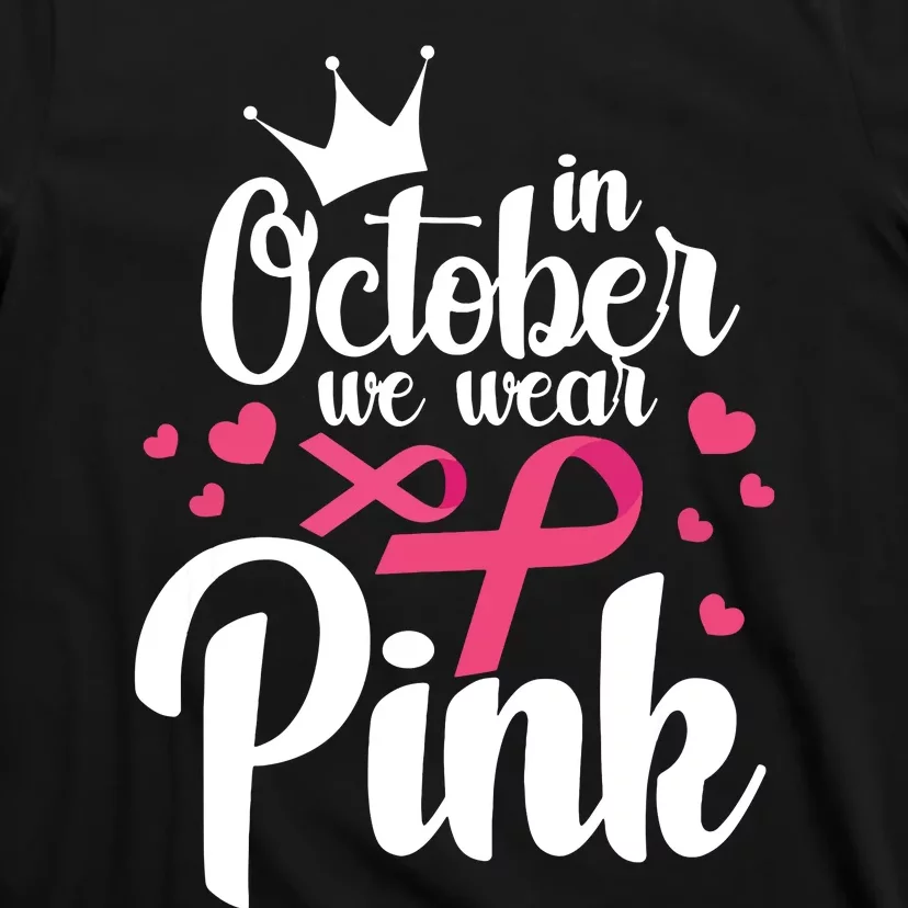 In October We Wear Pink Breast Cancer Awareness Pink T-Shirt