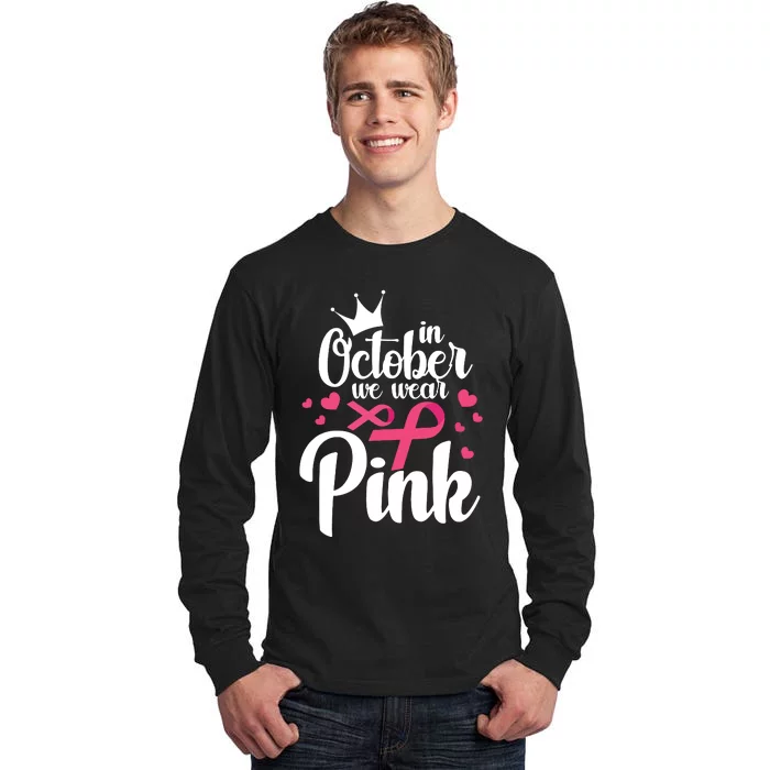 In October We Wear Pink Breast Cancer Awareness Pink Tall Long Sleeve T-Shirt