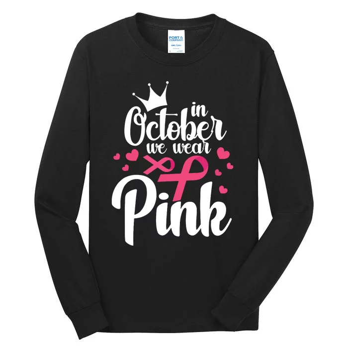 In October We Wear Pink Breast Cancer Awareness Pink Tall Long Sleeve T-Shirt