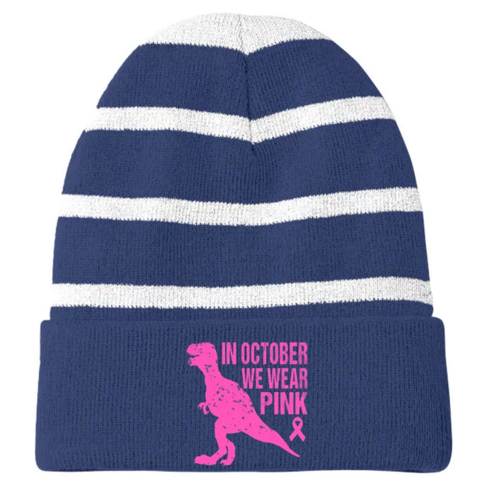 In October We Wear Pink Breast Cancer T Rex Dinosaur Striped Beanie with Solid Band