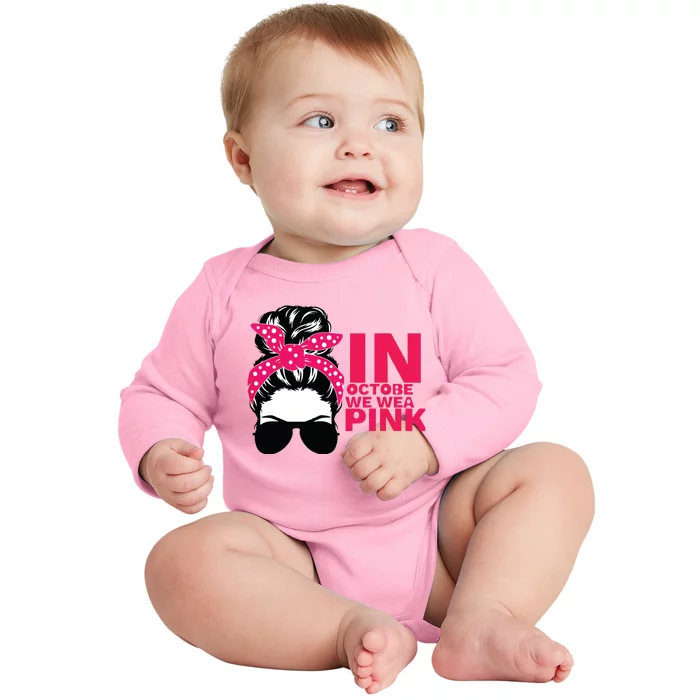 In October We Wear Pink Breast Cancer Awareness Tee Baby Long Sleeve Bodysuit