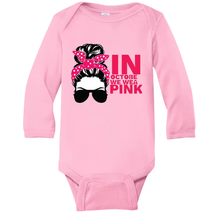 In October We Wear Pink Breast Cancer Awareness Tee Baby Long Sleeve Bodysuit