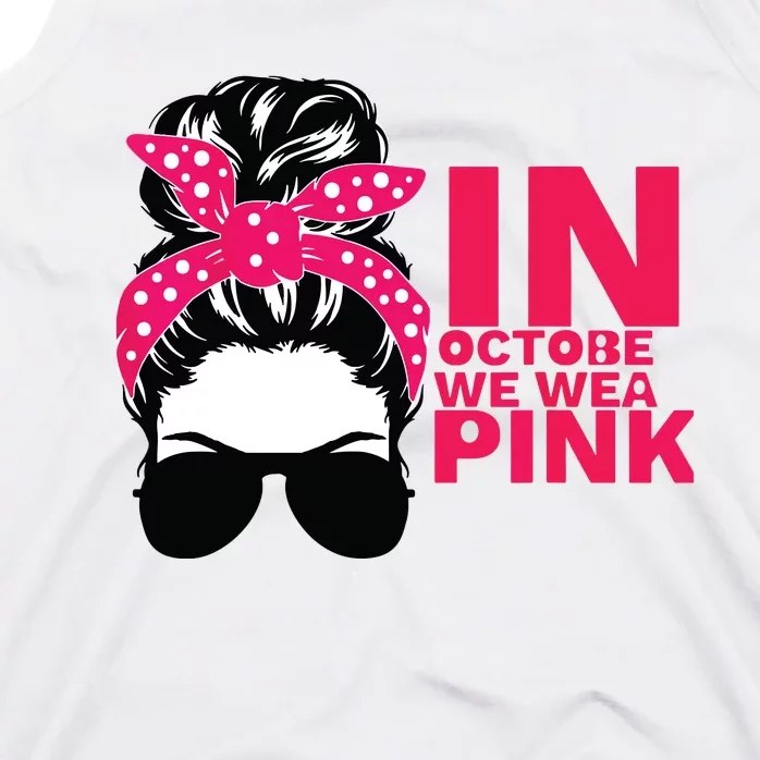 In October We Wear Pink Breast Cancer Awareness Tee Tank Top