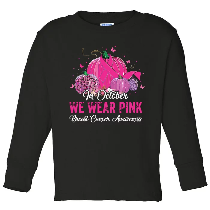 In October We Wear Pink Breast Cancer Awareness Pink Ribbons Toddler Long Sleeve Shirt