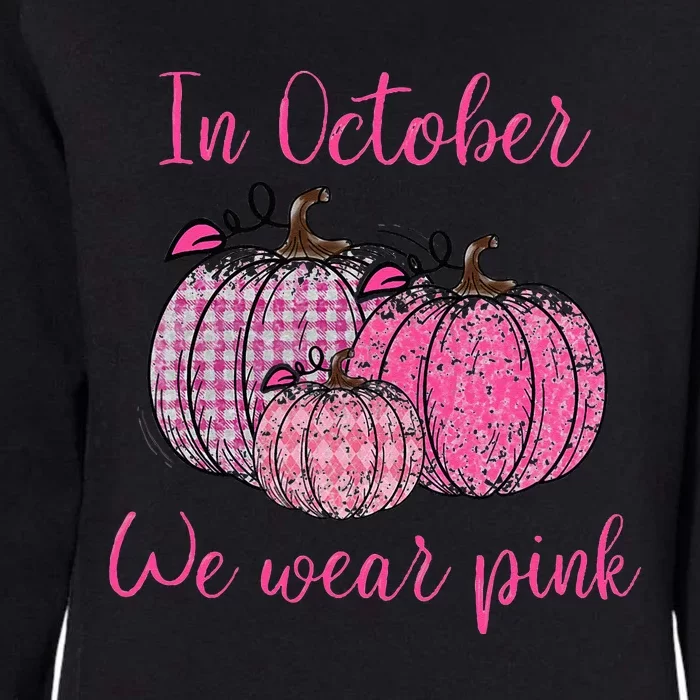 In October We Wear Pink Pumpkins Breast Cancer Awareness Womens California Wash Sweatshirt