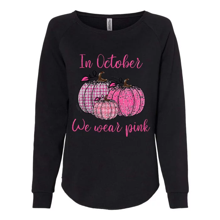 In October We Wear Pink Pumpkins Breast Cancer Awareness Womens California Wash Sweatshirt