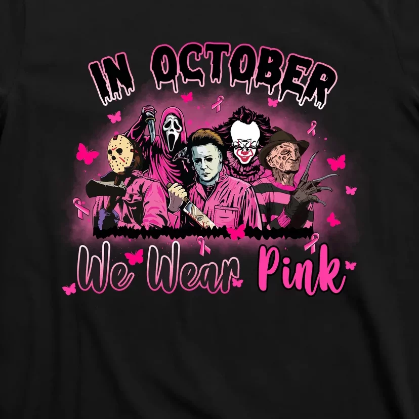 In October We Wear Pink Scary Movies Breast Cancer T-Shirt