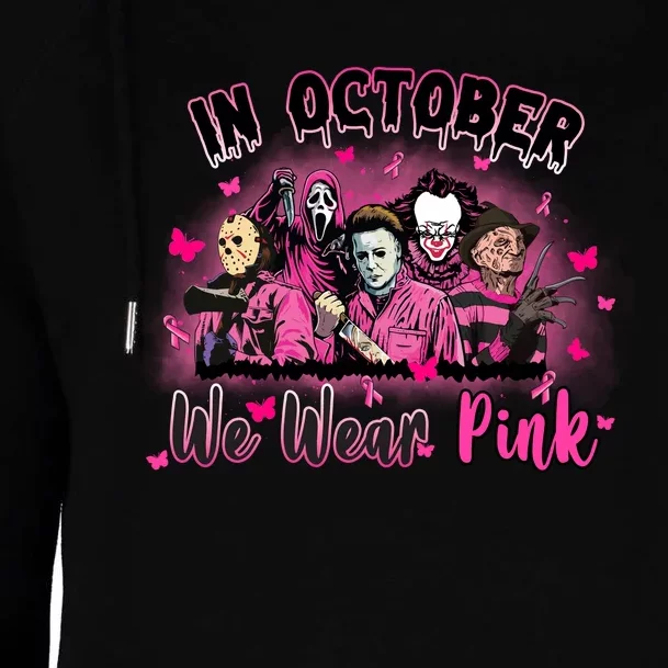 In October We Wear Pink Scary Movies Breast Cancer Womens Funnel Neck Pullover Hood